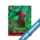 Dungeons & Dragons: Arcana Unleashed – Deadfall (release date 15th September)