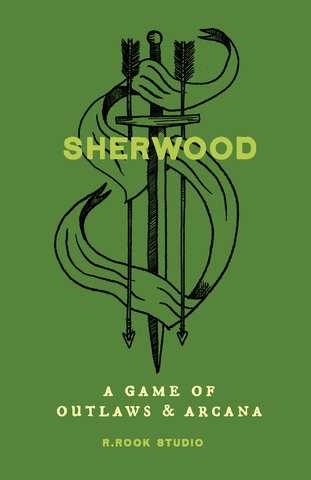 Sherwood: A Game of Outlaws and Arcana + complimentary PDF