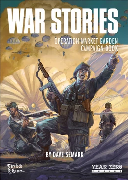 War Stories RPG  Operation Market Garden Campaign Book