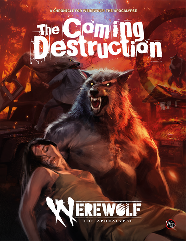 Werewolf: The Apocalypse 5th Edition - The Coming Destruction (expected soon)
