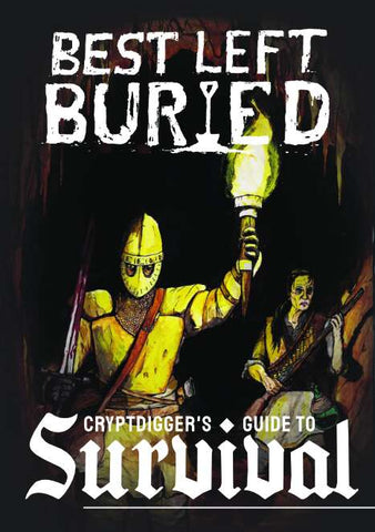 Best Left Buried: Cryptdigger's Guide to Survival + complimentary PDF (via online store) - reduced