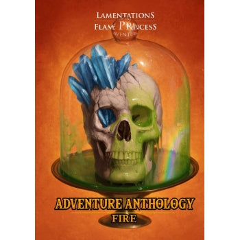 Lamentations of the Flame Princess : Adventure Anthology - Fire + complimentary PDF