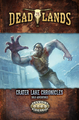 Deadlands: the Weird West Crater Lake Chronicles (solo adventures)