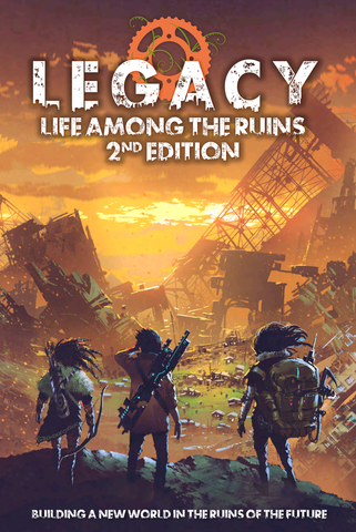 Legacy: Life Among the Ruins 2e + complimentary PDF