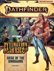 Pathfinder Adventure Path #154: Siege of the Dinosaurs (Extinction Curse 4 of 6) - reduced