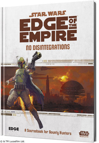 Star Wars: Edge of the Empire - No Disintegrations
