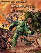 Rifts: World Book 27: Adventures in Dinosaur Swamp