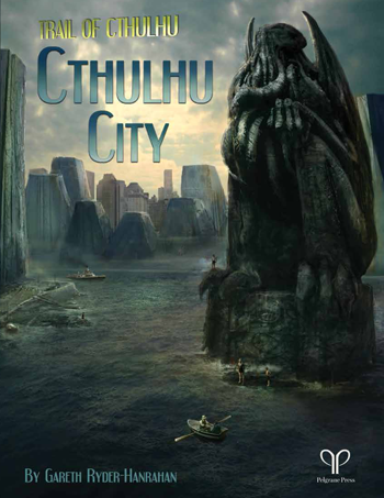 Trail of Cthulhu: Cthulhu City + complimentary PDF