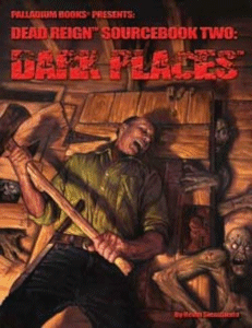 Dead Reign Sourcebook 2: Dark Places