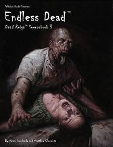 Dead Reign Sourcebook 3: Endless Dead