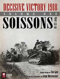 Decisive Victory 1918: Volume 1 - Soissons