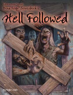 Dead Reign Sourcebook 6: Hell Followed