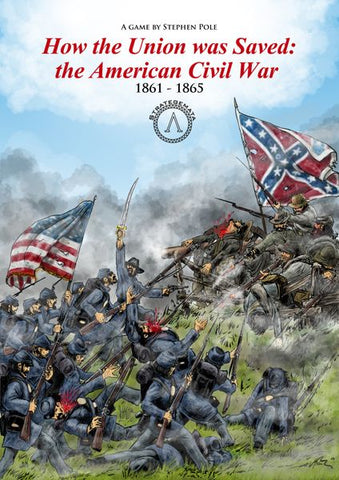 How the Union was Saved: the American Civil War 1861 - 1865