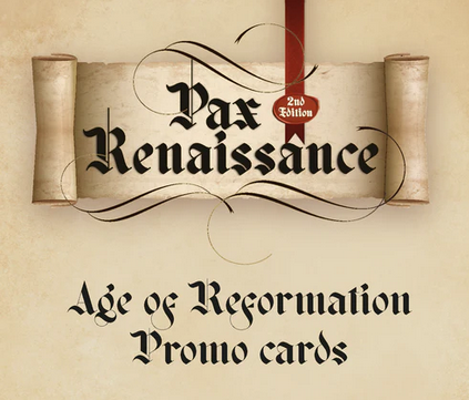 Pax Renaissance: Age of Reformation Promo Cards