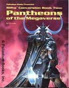 Rifts: Conversion Book 2, Pantheons of the Megaverse