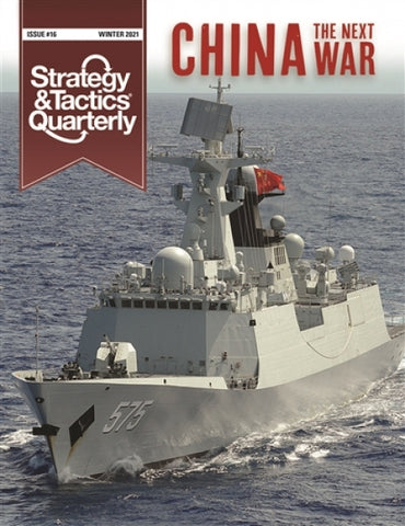 Strategy & Tactics Quarterly 16: China The Next War