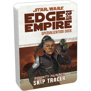 Star Wars - Edge of the Empire: Skip Tracer Specialization Deck