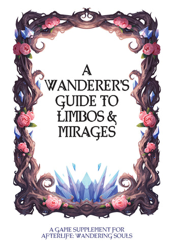 Afterlife: Wandering Souls: A Wanderer's Guide to Limbos and Mirages - reduced