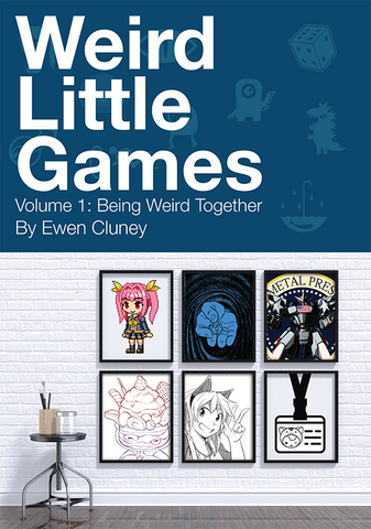 Weird Little Games, Volume 1: Being Weird Together